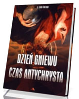 Dzień gniewu. Czas Antychrysta