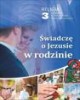 Świadczę o Jezusie w rodzinie. - okładka podręcznika