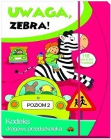 Uwaga, zebra! Kodeks drogowy przedszkolaka. Poziom 2