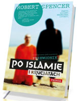 Niepoprawny politycznie przewodnik po islamie i krucjatach