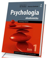 Psychologia akademicka. Podręcznik. Tom 1