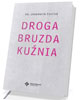 Droga. Bruzda. Kuźnia - okładka książki