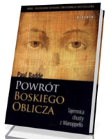 Powrót Boskiego Oblicza. Tajemnica chusty z Manopello