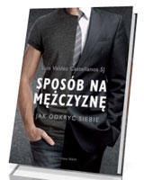 Sposób na mężczyznę. Jak odkryć siebie