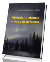 Nieludzka ziemia w oczach dziecka