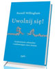 Uwolnij się! O uwolnieniu z uzależnień - okładka książki