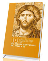 100 modlitw bł. Pawła VI do Chrystusa