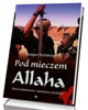 Pod mieczem Allaha - okładka książki