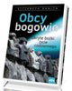 Obcy bogowie. Ukryte bożki życia - okładka książki