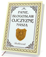 Panie, błogosław Ojczyznę naszą. Modlitewnik