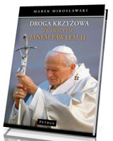 Droga Krzyżowa ze św. Janem Pawłem II