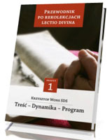 Przewodnik po Rekolekcjach Lectio Divina. Treść - Dynamika - Program. Zeszyt 1