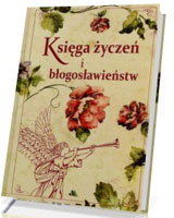 Księga życzeń i błogosławieństw