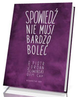 Spowiedź nie musi bardzo boleć