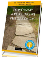 Otwórzmy serca i drzwi pielgrzymom