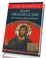 Rady ewangeliczne. Nie tylko dla osób zakonnych