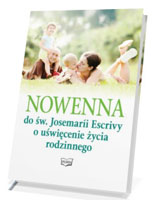 Nowenna do św. Josemarii Escrivy o uświęcenie życia rodzinnego