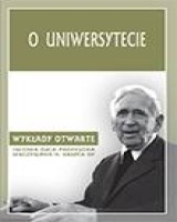 O uniwersytecie. Seria: Wykłady Otwarte imienia Ojca Profesora Mieczysława A. Krąpca OP
