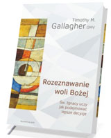 Rozeznawanie woli Bożej. Św. Ignacy uczy jak podejmować lepsze decyzje