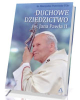Duchowe Dziedzictwo św. Jana Pawła II
