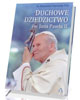 Duchowe Dziedzictwo św. Jana Pawła - okładka książki