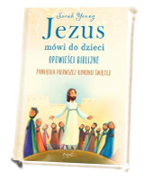 Jezus mówi do dzieci. Opowieści biblijne