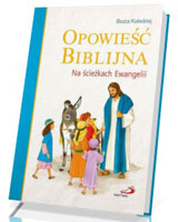 Opowieść biblijna. Na ścieżkach Ewangelii