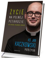 Życie na pełnej petardzie czyli wiara, polędwica i miłość