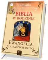 Biblia w rodzinie. Ewangelia dla naszych dzieci