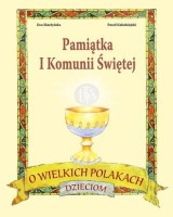 O wielkich Polakach dzieciom. Pamiątka I Komunii Świętej