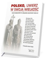 Polsko, uwierz w swoją wielkość. Głos biskupów w sprawie Ojczyzny 2010-15