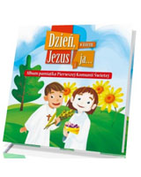 Dzień, w którym Jezus i ja.... Album pamiątka Pierwszej Komunii Świętej
