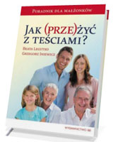 Jak (prze)żyć z teściami?