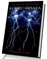 Koniec świata. Eschatologia. Tom 3