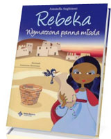 Rebeka. Wymarzona panna młoda