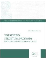 Warstwowa struktura przyrody. Zarys stratalizmu ontologicznego. Filozofia przyrody i nauk przyrodniczych 11