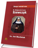 Bł. Małgorzata Łucja Szewczyk