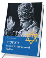 Pius XII. Papież, który ratował Żydów