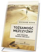 Tożsamość mężczyzny. Pięć kroków męskiej inicjacji