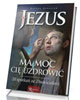 Jezus ma moc Cię uzdrowić. 20 spotkań - okładka książki