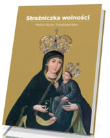 Strażniczka Wolności. Matka Boża Świętojańska