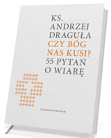 Czy Bóg nas kusi? 55 pytań o wiarę