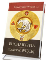 Eucharystia - zobaczyć Więcej