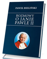 Rozmowy o Janie Pawle II