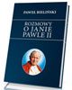 Rozmowy o Janie Pawle II - okładka książki