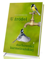 U źródeł duchowości karmelitańskiej