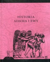 Historia Adama i Ewy. Seria: Bibliotheca Curiosa 23