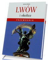 Lwów i okolice. Przewodnik