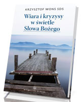 Wiara i kryzysy w świetle Słowa Bożego