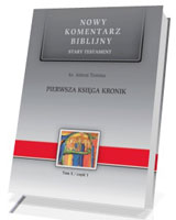 Pierwsza Księga Kronik. Seria: Nowy komentarz biblijny. Stary Testament. Tom X cz. 1